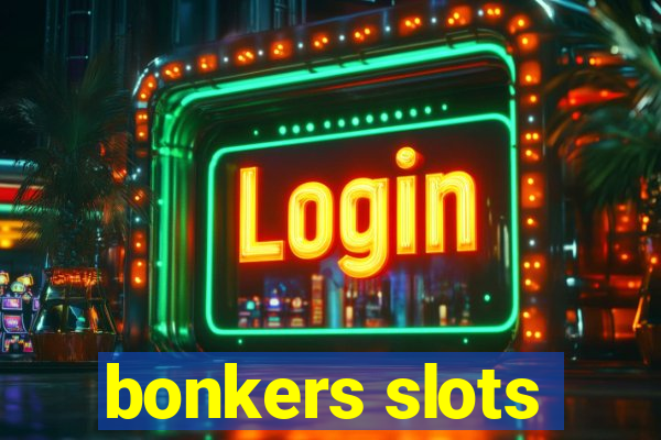 bonkers slots